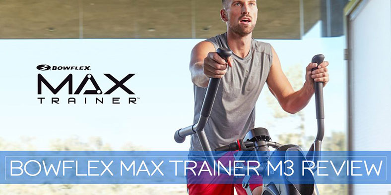 Bowflex Max Trainer M3 Reviews