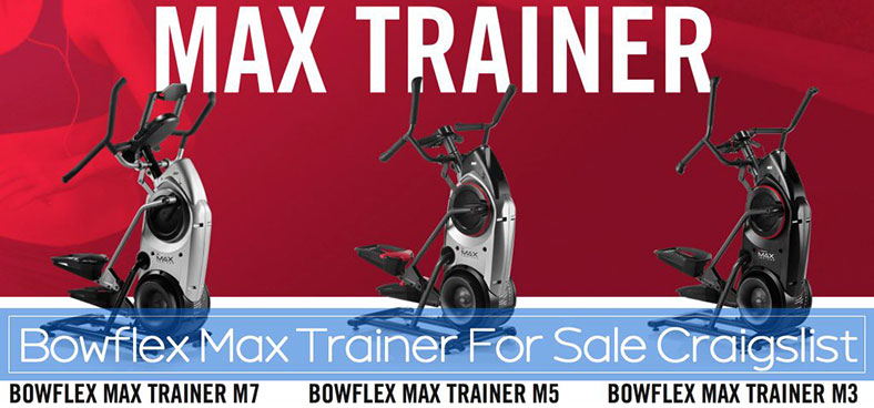 Bowflex Max Trainer For Sale Craigslist