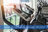 Best Elliptical Machines Under $1000 You Can Buy – Reviews & Ratings